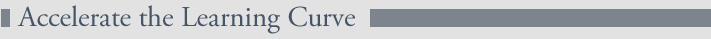 Accelerate the Learning Curve